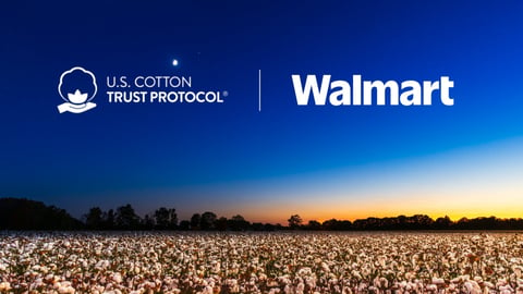 Walmart joins U.S. Cotton Trust Protocol.